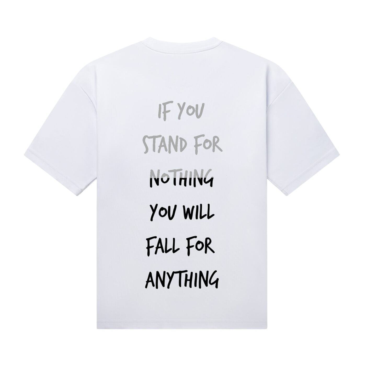 If You Stand for Nothing Oversized Tee — White