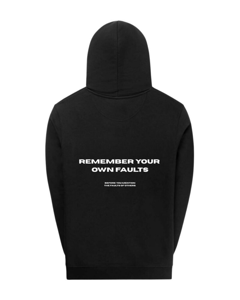 Remember Your Own Faults Hoodie
